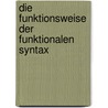 Die Funktionsweise Der Funktionalen Syntax by Denise Jung