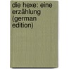 Die Hexe: eine Erzählung (German Edition) by Weigand Wilhelm