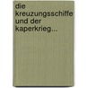 Die Kreuzungsschiffe Und Der Kaperkrieg... door Paul Dislère