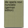 Die Operis Novi Nunciatio (German Edition) door Hugo 1838-1918 Burckhard