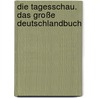 Die Tagesschau. Das große Deutschlandbuch door Sylke Tempel