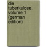Die Tuberkulose, Volume 1 (German Edition) door Cornet Georg