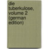 Die Tuberkulose, Volume 2 (German Edition) door Cornet Georg