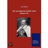 Die Europäische Politik Unter Eduard Vii. door James Anson Farrer