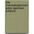 Die mikroskopischen Pilze (German Edition)