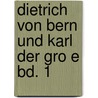 Dietrich Von Bern Und Karl Der Gro E Bd. 1 door Wim S. Rass