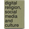 Digital Religion, Social Media and Culture door Pauline Hope Cheong