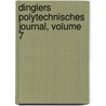 Dinglers Polytechnisches Journal, Volume 7 by Polytechnische Gesellschaft Berlin
