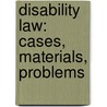 Disability Law: Cases, Materials, Problems door Laura F. Rothstein