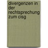 Divergenzen in Der Rechtsprechung Zum Cisg by Daniela De Lukowicz