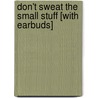 Don't Sweat the Small Stuff [With Earbuds] door Michael R. Mantell