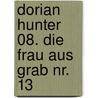 Dorian Hunter 08. Die Frau aus Grab Nr. 13 door Ernst Vlcek
