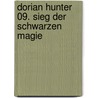 Dorian Hunter 09. Sieg der schwarzen Magie door Ernst Vlcek