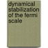 Dynamical Stabilization of the Fermi Scale