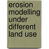 Erosion Modelling Under Different Land Use door Madhu Sudan Pudasaini