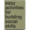Easy Activities for Building Social Skills door Nancy Jolson Leber