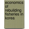 Economics of Rebuilding Fisheries in Korea door Sang-Go Lee