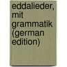 Eddalieder, Mit Grammatik (German Edition) door Ranisch Wilhelm