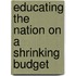 Educating the Nation on a Shrinking Budget