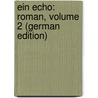 Ein Echo: Roman, Volume 2 (German Edition) door Boy-Ed Ida