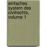Einfaches System Des Civilrechts, Volume 1 door Heinrich Georg Wittich