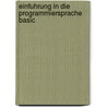 Einfuhrung In Die Programmiersprache Basic door Wolf-Dietrich Schwill