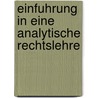 Einfuhrung in Eine Analytische Rechtslehre door Jurgen Rodig