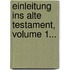 Einleitung Ins Alte Testament, Volume 1...