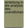 Einleitung in die Analysis des unendlichen door Euler Leonhard