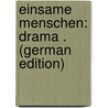 Einsame Menschen: Drama . (German Edition) door Hauptmann Gerhart