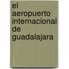 El Aeropuerto Internacional de Guadalajara by Erika Patricia Cárdenas Gómez