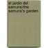 El Jardin Del Samurai/the Samurai's Garden