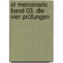 El Mercenario Band 03. Die vier Prüfungen