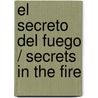 El secreto del fuego / Secrets in the Fire door Henning Mankell