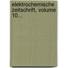 Elektrochemische Zeitschrift, Volume 10... door Onbekend