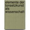 Elemente Der Tonsetzkunst Als Wissenschaft by Johann Adam Walther