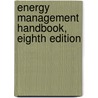 Energy Management Handbook, Eighth Edition by Wayne C. Turner