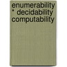 Enumerability * Decidability Computability by Hans Hermes