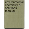Environmental Chemistry & Solutions Manual door University Colin Baird