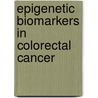Epigenetic Biomarkers In Colorectal Cancer door Marc Tänzer