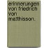 Erinnerungen von Friedrich von Matthisson.