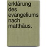 Erklärung des Evangeliums nach Matthäus. door Aug 1811-1884 Bisping