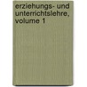 Erziehungs- Und Unterrichtslehre, Volume 1 door Friedrich Eduard Beneke