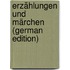 Erzählungen und Märchen (German Edition)