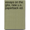 Essays on the Gita, New U.S. Paperback Ed. by Sri Aurobindo