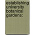 Establishing University Botanical Gardens: