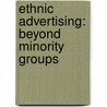 Ethnic Advertising: Beyond Minority Groups by Mohsin Butt