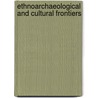 Ethnoarchaeological and Cultural Frontiers by Robert Jarvenpa