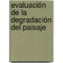 Evaluación de la Degradación del Paisaje
