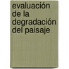 Evaluación de la Degradación del Paisaje door Julio César Carbajal Monroy